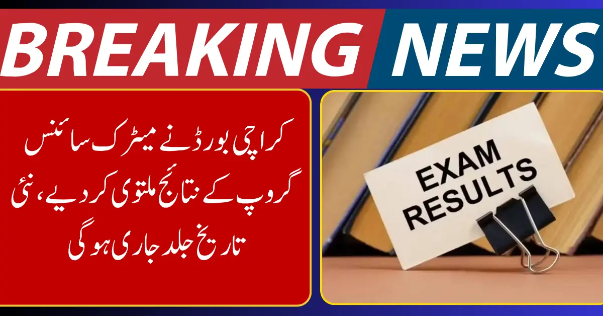 Karachi Board Postpones Matric Science Group Results